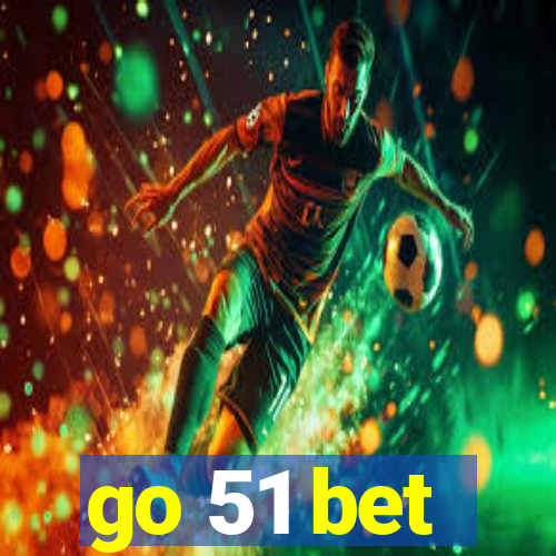 go 51 bet